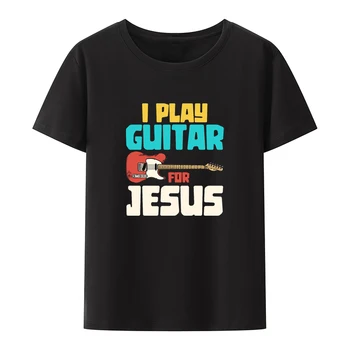 אני מנגן בגיטרה על ישו גרפי הדפסה חולצה Camisa צמרות חולצות מזדמנים פנאי חידוש הומור קצר-sleev נוח O-צוואר
